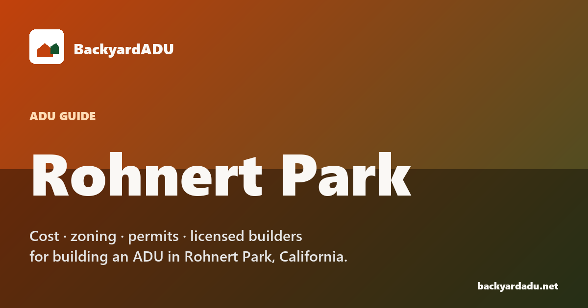 Rohnert Park ADU Cost & Rules Guide (2026) | BackyardADU